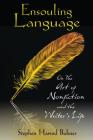 Ensouling Language: On the Art of Nonfiction and the Writer's Life Cover Image