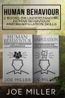 Human Behaviour: 2 Books - Understanding Human Behaviour and Manipulation Skills Cover Image