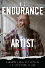 The Endurance Artist: Lazarus Lake, the Barkley & a Race with No End By Jared Beasley Cover Image