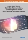 Avatar-Based Control, Estimation, Communications, and Development of Neuron Multi-Functional Technology Platforms Cover Image