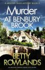Murder at Benbury Brook: An absolutely gripping English cozy mystery (Melissa Craig Mystery #9) By Betty Rowlands Cover Image