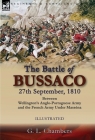 The Battle of Bussaco 27th September, 1810, Between Wellington's Anglo-Portuguese Army and the French Army Under Masséna Cover Image