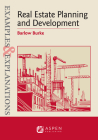 Examples & Explanations for Real Estate Planning and Development By Barlow Burke Cover Image