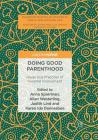 Doing Good Parenthood: Ideals and Practices of Parental Involvement (Palgrave MacMillan Studies in Family and Intimate Life) Cover Image