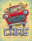 Everything I Know About Cars By Tom Lichtenheld, Tom Lichtenheld (Illustrator) Cover Image
