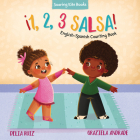 ¡1, 2, 3 Salsa!: English-Spanish Counting Book By Delia Ruiz, Graziela Andrade (Illustrator) Cover Image