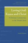 Loving God: Krsna and Christ: A Christian Commentary on the Marada Sutras (Christian Commentaries on Non-Christian Sacred Texts #2) By Daniel P. Sheridan Cover Image