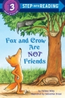 Fox and Crow Are Not Friends (Step into Reading) Cover Image
