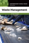 Waste Management: A Reference Handbook (Contemporary World Issues) By David Newton Cover Image