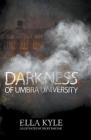 Darkness of Umbra University By Ella Kyle Cover Image