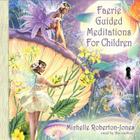 Faerie Guided Meditations for Children Lib/E By Michelle Roberton-Jones (Read by), Llewellyn (Soloist) Cover Image