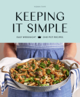 Keeping It Simple: Easy Weeknight One-pot Recipes By Yasmin Fahr Cover Image