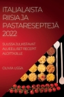 Italialaista Riisia Ja Pastareseptejä 2022: Suussa Julkistavat Alueelliset Recepit Aloittajille By Olivia Ussa Cover Image