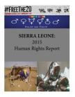 Sierra Leone: 2015 Human Rights Report By Penny Hill Press (Editor), United States Department of State Cover Image