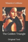 The Golden Triangle: Original Text By Maurice LeBlanc Cover Image