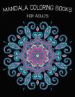 Mandala Coloring Books For Adults: 30 Mandala Images Stress Management Cover Image