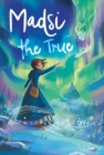 Madsi the True By S. J. Taylor Cover Image