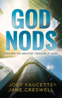 God Nods: Discover the Greatest Treasure at Work By Joey Faucette, Jane Creswell Cover Image