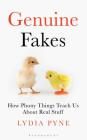 Genuine Fakes: How Phony Things Teach Us About Real Stuff Cover Image