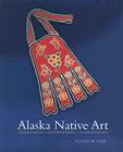 Alaska Native Art: Tradition, Innovation, Continuity Cover Image