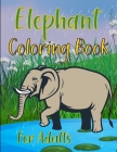 Elephants Coloring Book For Adults: Elephant Coloring Book For Kids Cover Image