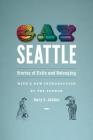 Gay Seattle: Stories of Exile and Belonging By Gary L. Atkins Cover Image