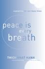 Peace Is Every Breath: A Practice for Our Busy Lives Cover Image