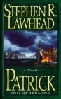 Patrick: Son of Ireland By Stephen R. Lawhead Cover Image