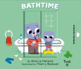 Bathtime: A Pull-the-Tab Book (Pull and Play #5) By Alice Le Henand, Thierry Bedouet (Illustrator) Cover Image