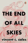 The End of All Skies By Vincent C. Sales Cover Image