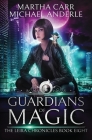 Guardians Of Magic: The Revelations of Oriceran By Michael Anderle, Martha Carr Cover Image