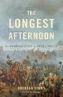 The Longest Afternoon: The 400 Men Who Decided the Battle of Waterloo By Brendan Simms Cover Image
