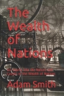 The Wealth of Nations: An Inquiry into the Nature and Causes of the Wealth of Nations Cover Image