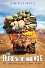 The Burden of Baggage: First-Generation Issues in Coming to Christ By Roy Oksnevad Cover Image