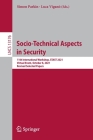 Socio-Technical Aspects in Security: 11th International Workshop, Stast 2021, Virtual Event, October 8, 2021, Revised Selected Papers (Lecture Notes in Computer Science #1317) By Simon Parkin (Editor), Luca Viganò (Editor) Cover Image