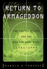 Return to Armageddon: The United States and the Nuclear Arms Race, 1981-1999 Cover Image