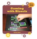 Gaming with Bloxels (21st Century Skills Innovation Library: Makers as Innovators Junior) Cover Image