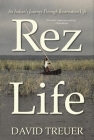 Rez Life By David Treuer Cover Image