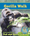 Gorilla Walk (Adventures Around the World) By Betsy Lewin, Ted Lewin, Betsy Lewin (Illustrator) Cover Image