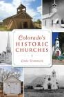 Colorado's Historic Churches (Landmarks) By Linda Wommack Cover Image