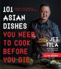 101 Asian Dishes You Need to Cook Before You Die: Discover a New World of Flavors in Authentic Recipes Cover Image