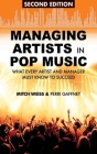 Managing Artists in Pop Music: What Every Artist and Manager Must Know to Succeed By Mitch Weiss, Perri Gaffney Cover Image
