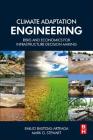 Climate Adaptation Engineering: Risks and Economics for Infrastructure Decision-Making By Emilio Bastidas-Arteaga, Mark G. Stewart Cover Image
