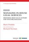 Managing In-House Legal Services: Providing High Value Support for Your Organisation By Mark Prebble, Richard Norman (Contribution by) Cover Image