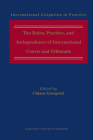 The Rules, Practice, and Jurisprudence of International Courts and Tribunals (International Litigation in Practice #4) By Chiara Giorgetti (Editor) Cover Image