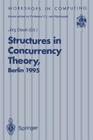 Structures in Concurrency Theory: Proceedings of the International Workshop on Structures in Concurrency Theory (Strict), Berlin, 11-13 May 1995 (Workshops in Computing) Cover Image