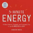 5-Minute Energy: A More Vibrant, Engaged, and Purposeful You in Just 5 Minutes a Day By Isadora Baum Cover Image