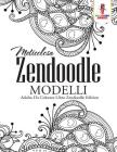 Meticolosa Zendoodle Modelli: Adulto Da Colorare Libro Zendoodle Edition By Coloring Bandit Cover Image