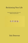 Reclaiming Your Life: Overcoming Narcissistic Abuse and Rediscovering Yourself By Isla Donovan Cover Image