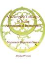 A Descriptive Catalogue of Indian Astronomical Instruments By Sreeramula Rajeswara Sarma, Ananda V. Sarma (Editor) Cover Image
